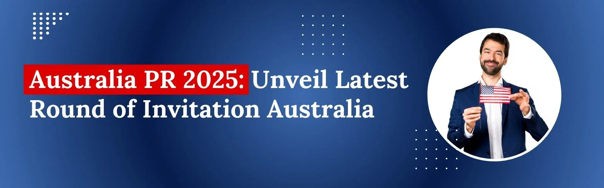 Australia PR 2025: Unveil Latest Round of Invitation Australia